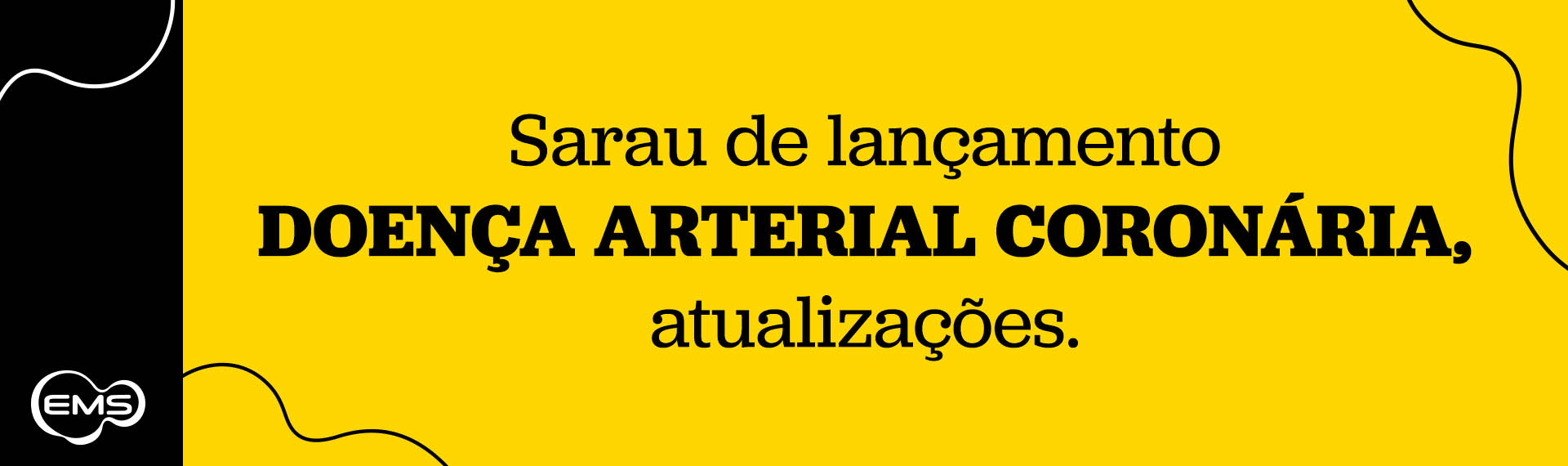 SARAU DE LANÇAMENTO DO LIVRO DOENÇA ARTERIAL CORONÁRIA - ATUALIZAÇÕES - Médico Exponencial EMS