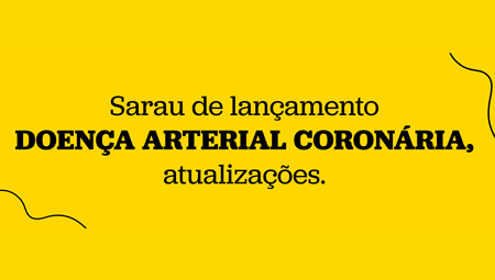 SARAU DE LANÇAMENTO DO LIVRO DOENÇA ARTERIAL CORONÁRIA - ATUALIZAÇÕES 1